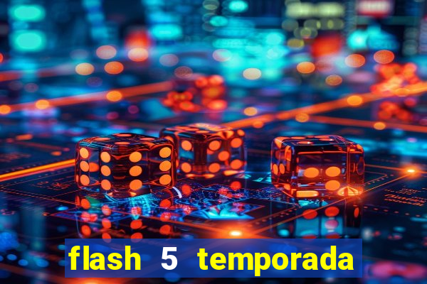 flash 5 temporada ep 9 continua em arrow